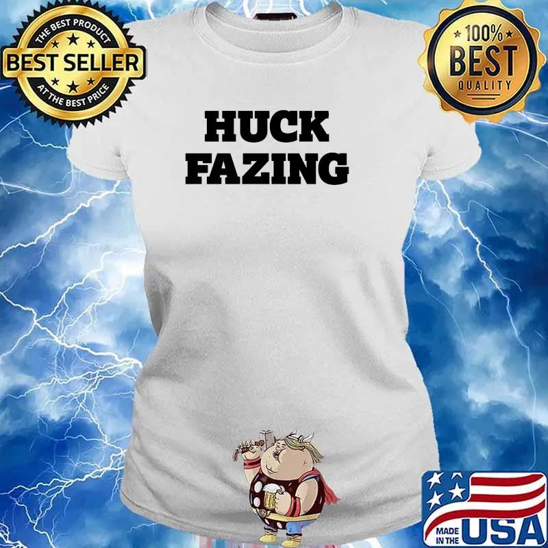 Huck Fazing T-Shirt Ladies tee