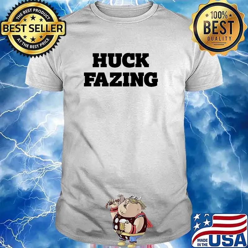 Huck Fazing T-Shirt