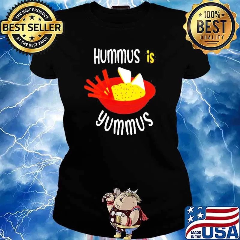 Hummus is yummus s Ladies tee
