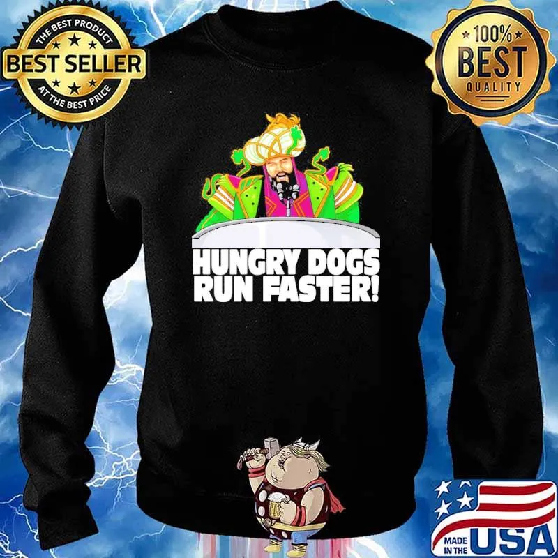 Hungry dogs run faster s Sweater