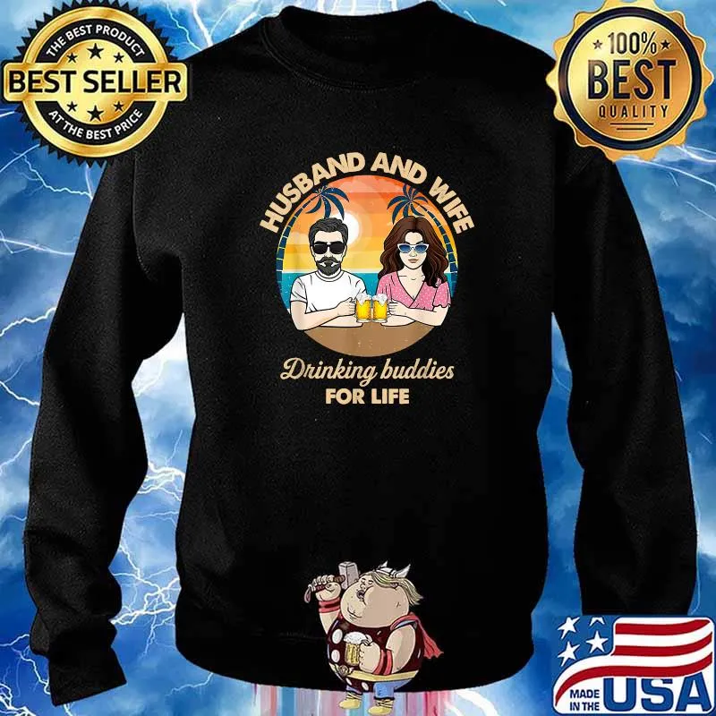 Husband And Wife Drinking Buddies For Life T-Shirt Sweater