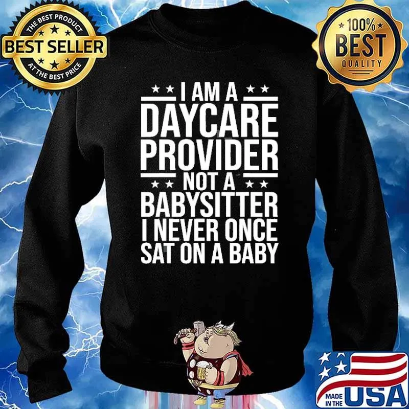 I am a daycare provider not a babysitter i never once sat on a baby s Sweater