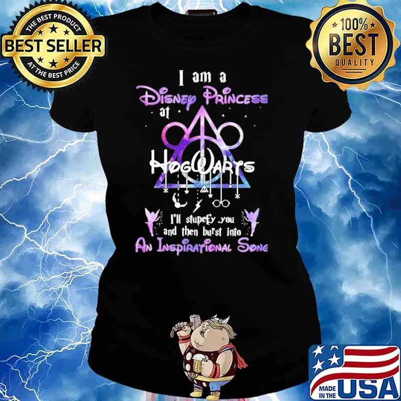 I am a disney princess at hogwarts i'll stupefy you and then burst into an inspirational song s Ladies tee
