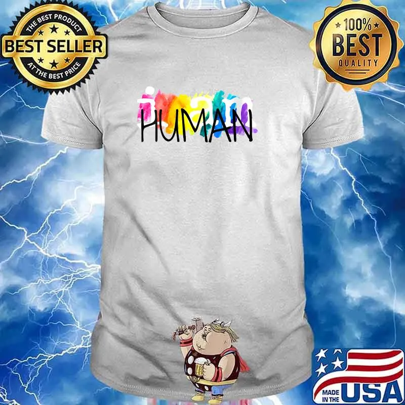 I Am human Colors T-Shirt
