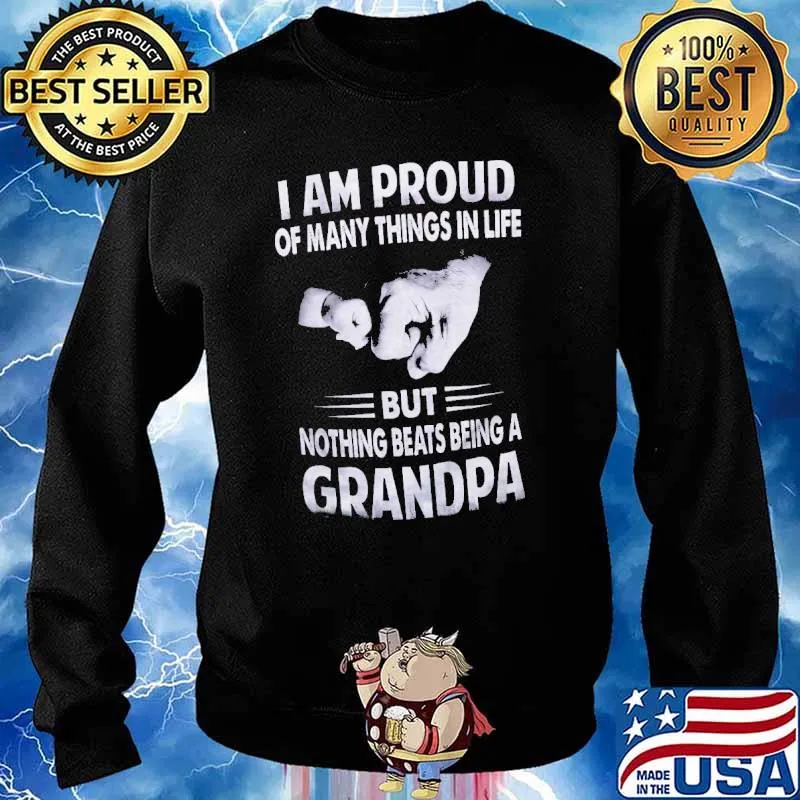 I am proud of many things in life but nothing beats being a grandpa s Sweater