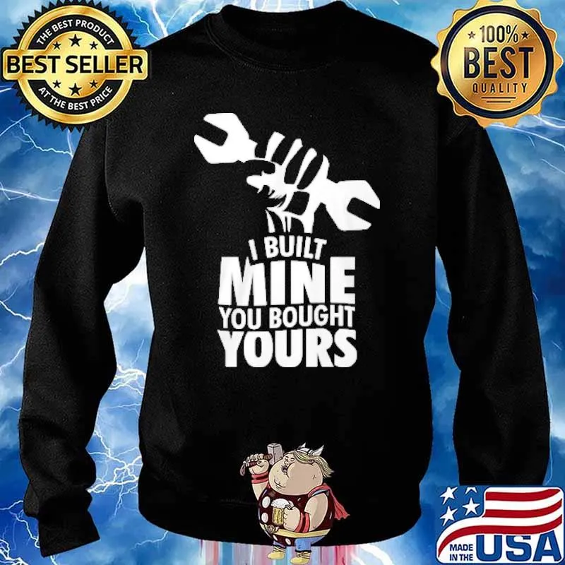 I built mine you bought yours s Sweater