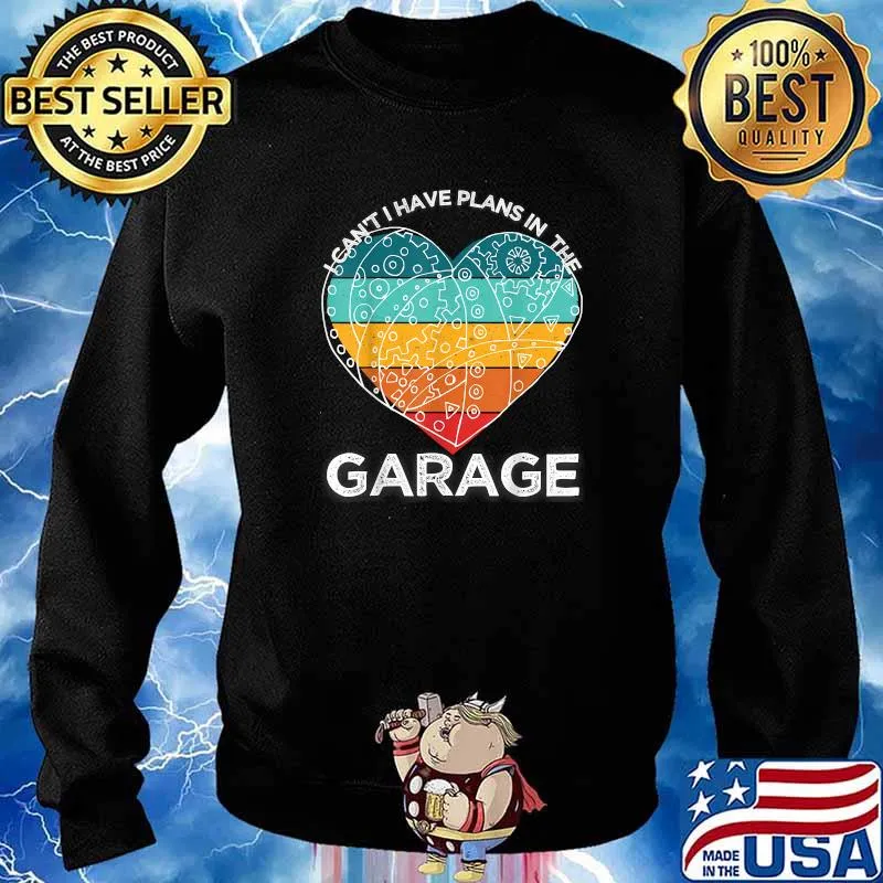 I Cant I Have Plans In The Garage Heart Watch Mechanic Vintage T-Shirt Sweater