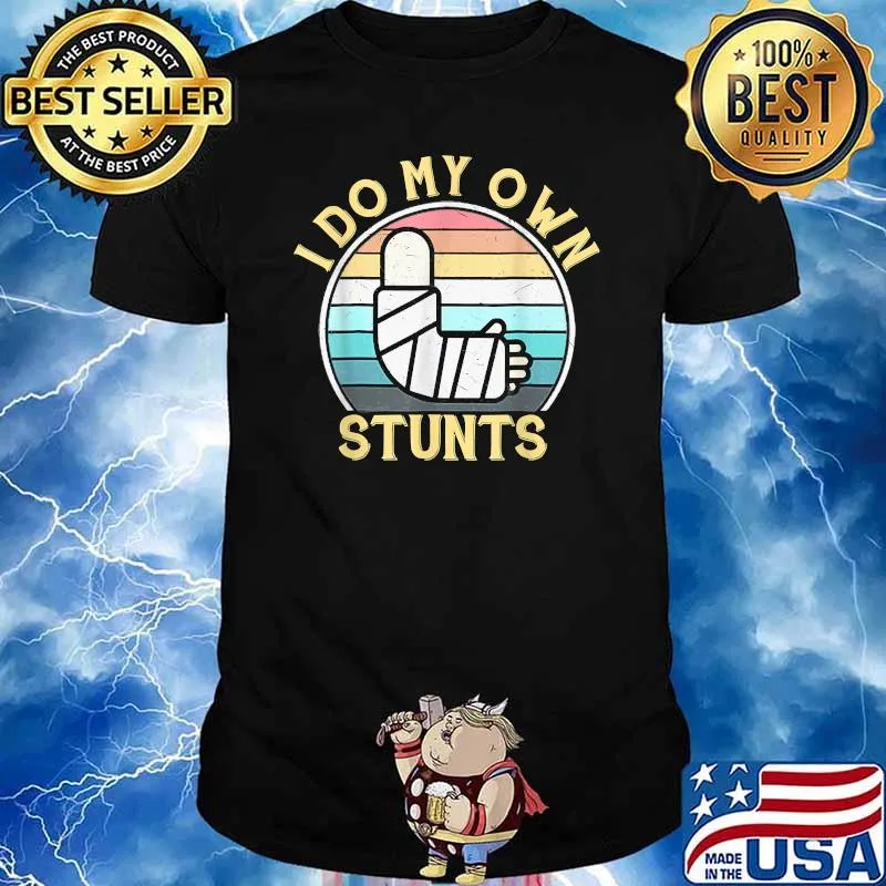 I Do My Own Stunts Broken Arm Get Well For Kids T-Shirt