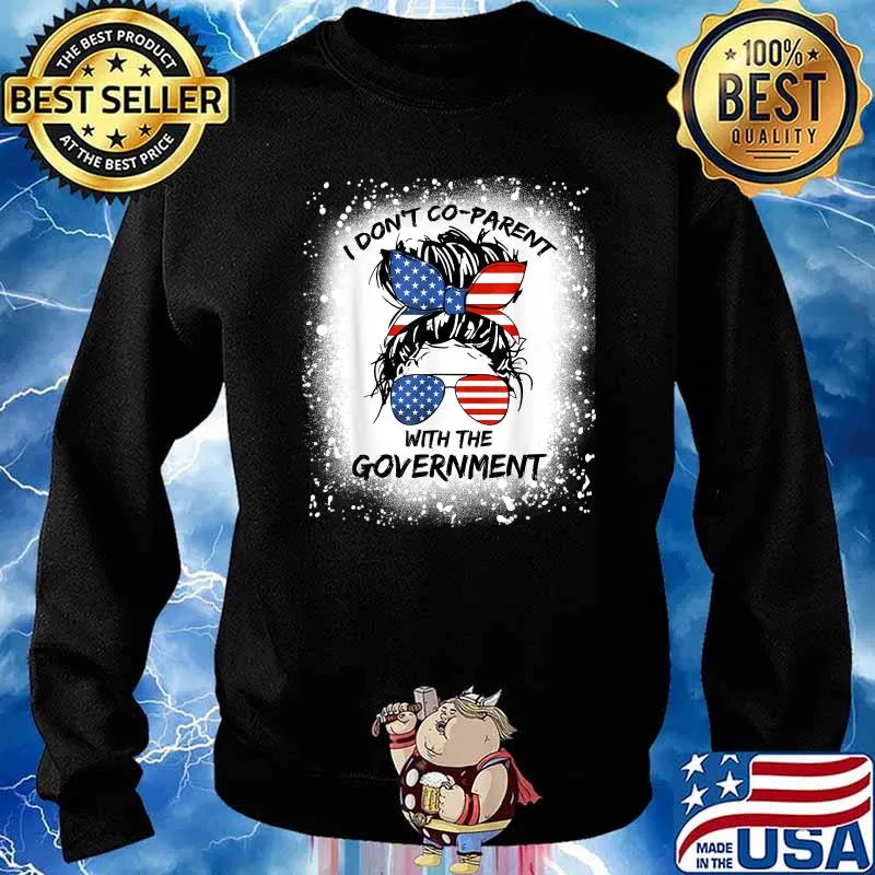 I Don’t Coparent With The Government American Flag T-Shirt Sweater