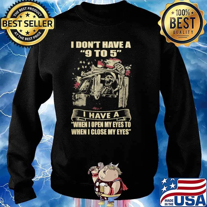 I dont have a 9 to 5 i have a when i open my eyes to when i close my eyes skull american flag s Sweater