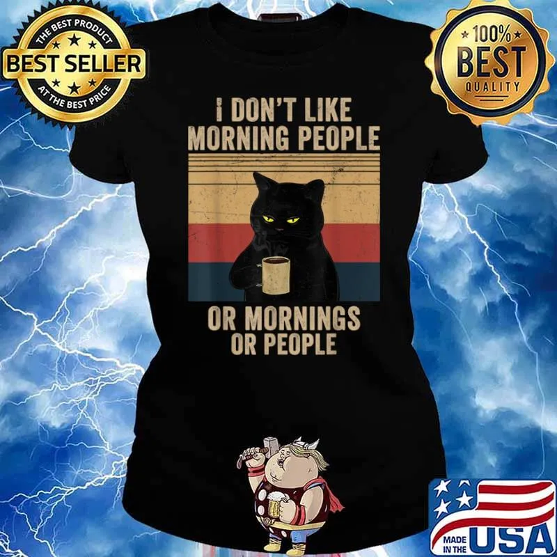 I Don’t Like Morning People Or Mornings Or People Vintage Shirt Ladies tee