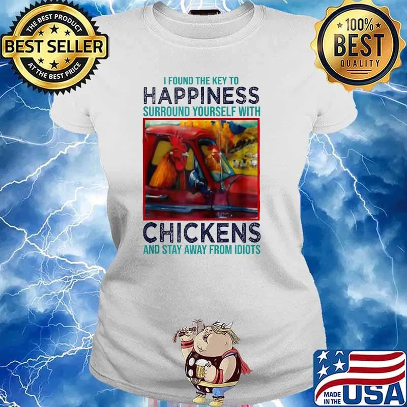 I Found The Key To Happiness Surround With Chickens T-s Ladies tee