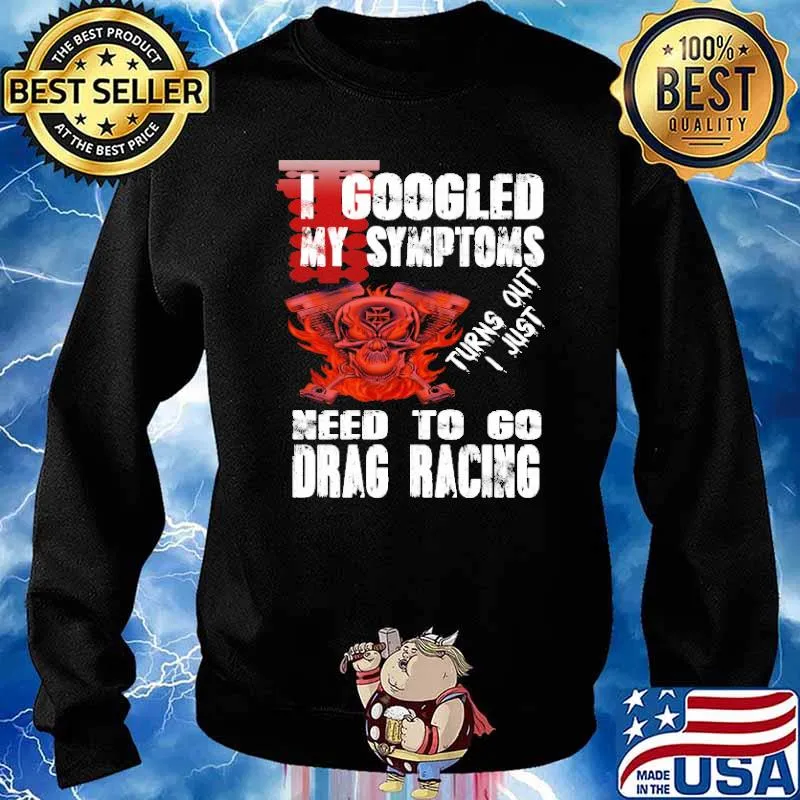 I google my symptoms turns out i just need to go drag racing skull and pistol s Sweater