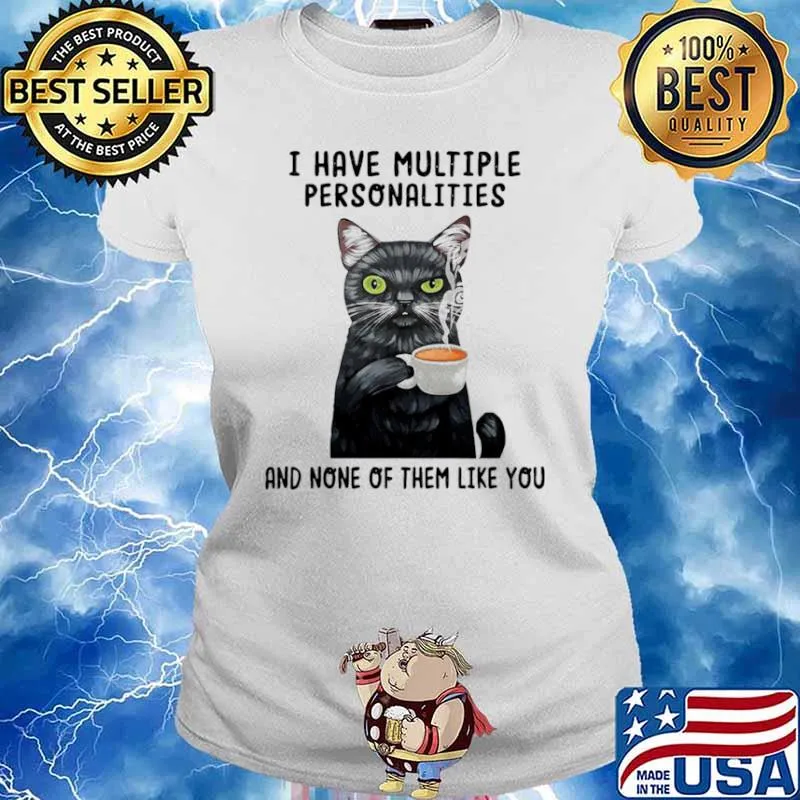 I Have Multiple Personalities And None Of Them Like You Cat Shirt Ladies tee