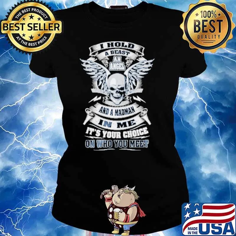I hold a beast an angel and a madman in me its your choice on who you meet skull s Ladies tee