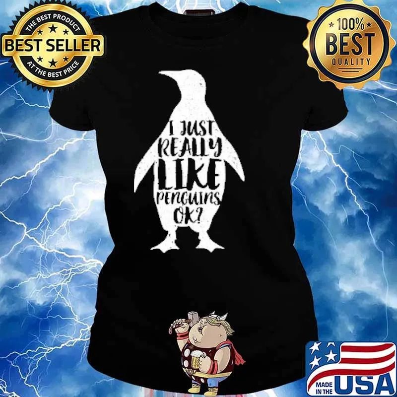 I just really like penguins ok s Ladies tee