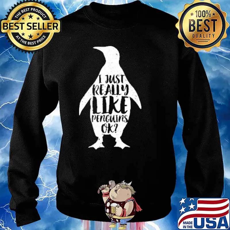 I just really like penguins ok s Sweater