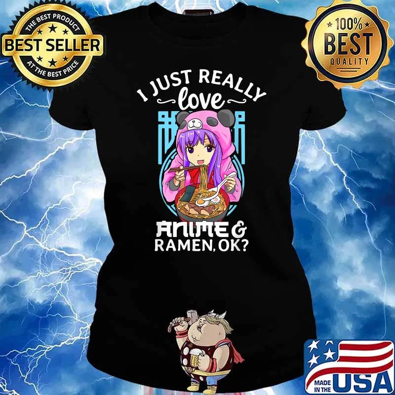 I Just Really Love Anime And Ramen OK Anime T-Shirt Ladies tee
