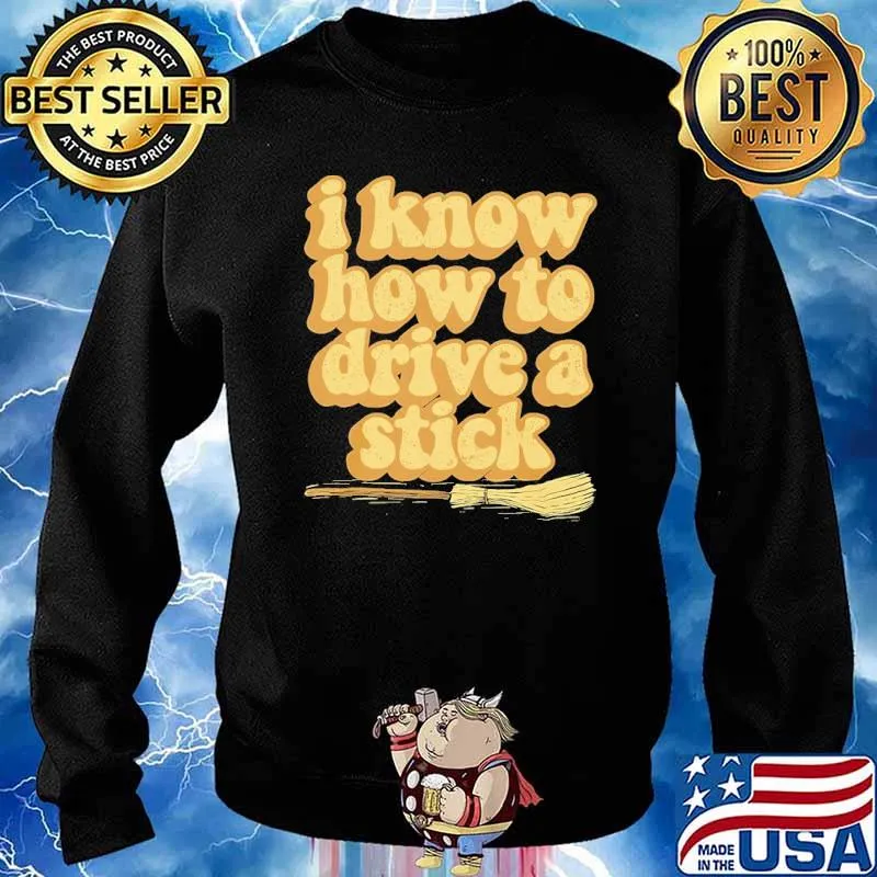 I Know how to drive a stick s Sweater