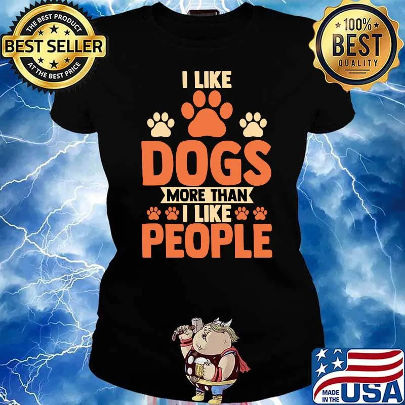 I like dogs more than i like people T-Shirt Ladies tee