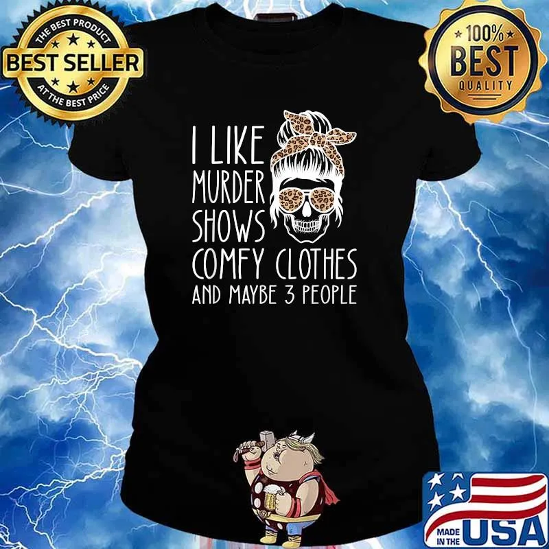 I like murder shows comfy clothes and maybe 3 people messy bun leopard T-Shirt Ladies tee