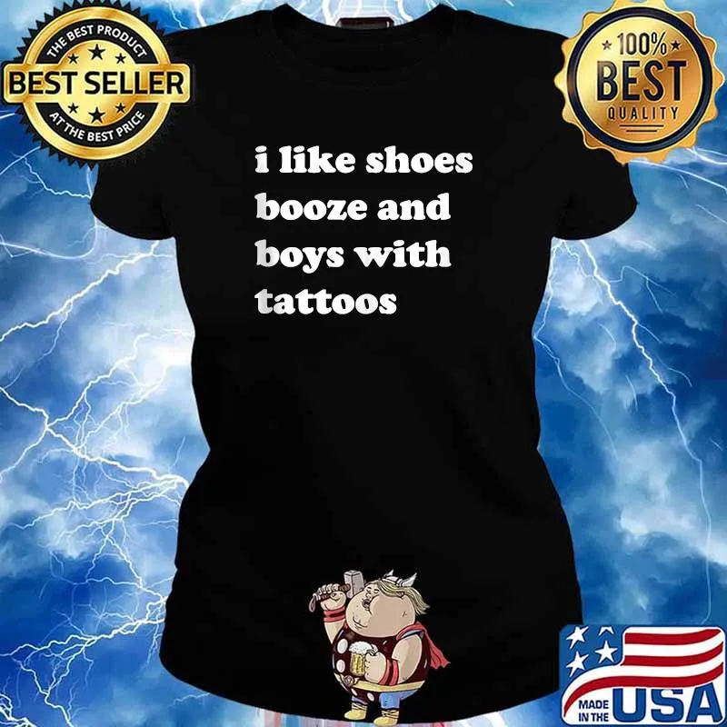 I Like Shoes, Booze and Boys with Tattoos T-Shirt Ladies tee