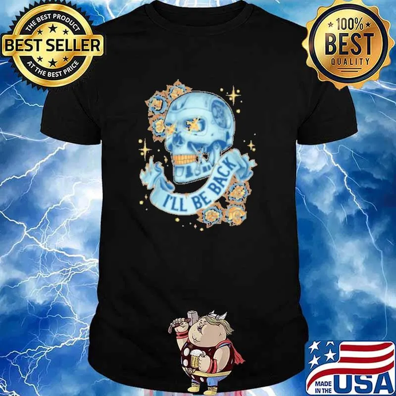 I'll Be Back Skull Rose Shirt