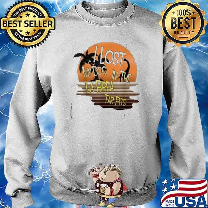 I lost my dog in the la brea tar pits s Sweater