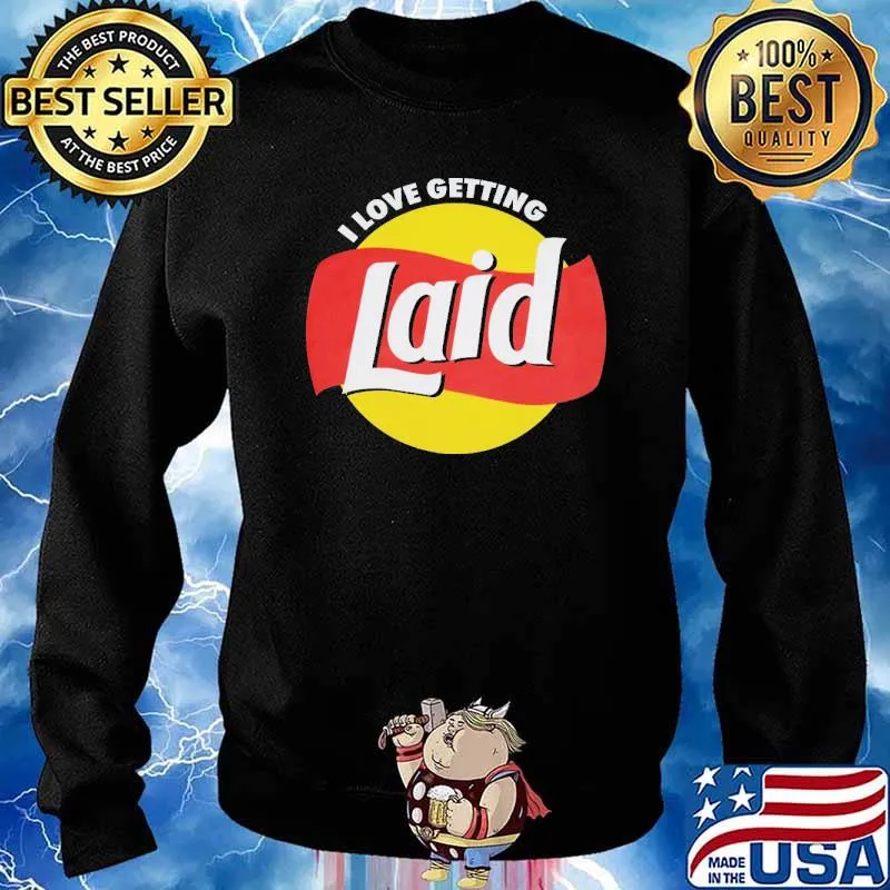 I love getting laid lays logo s Sweater