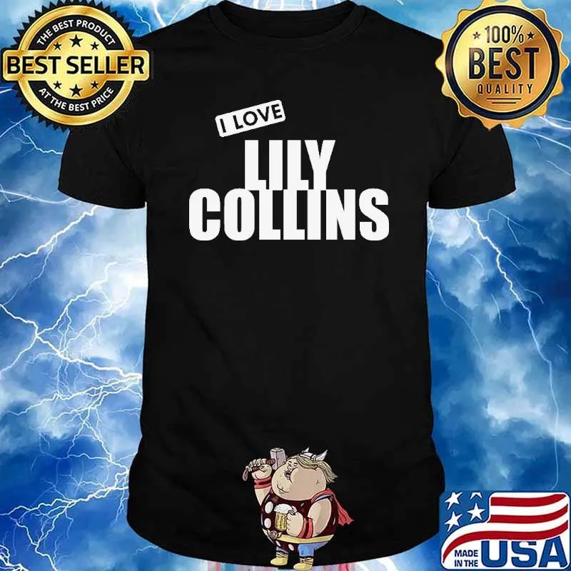 I Love Lily Collins Shirt