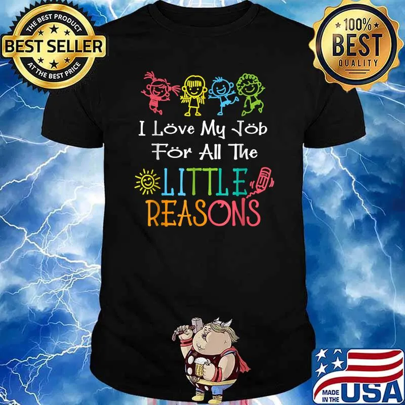I Love My Job For All The Little Reasons T-Shirt