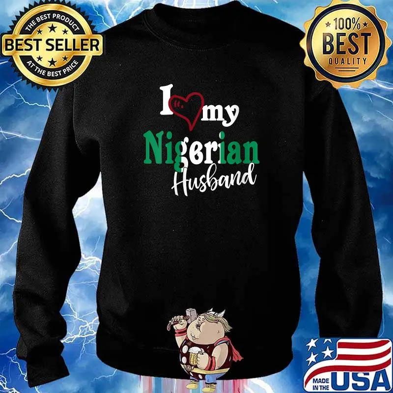 I Love My Nigerian Husband T-Shirt Sweater