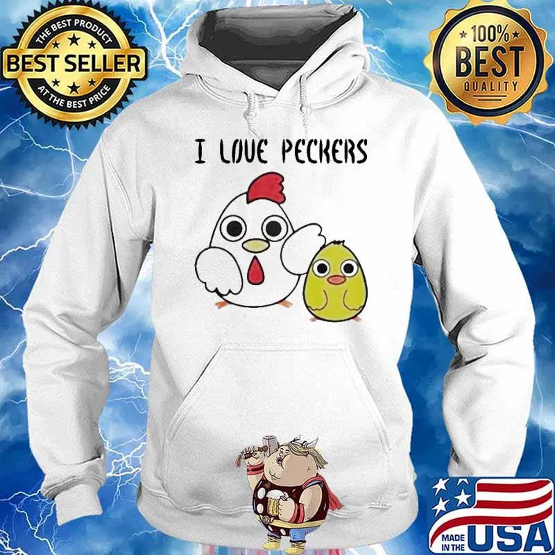 I love peckers s Hoodie