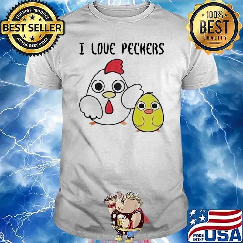 I love peckers shirt
