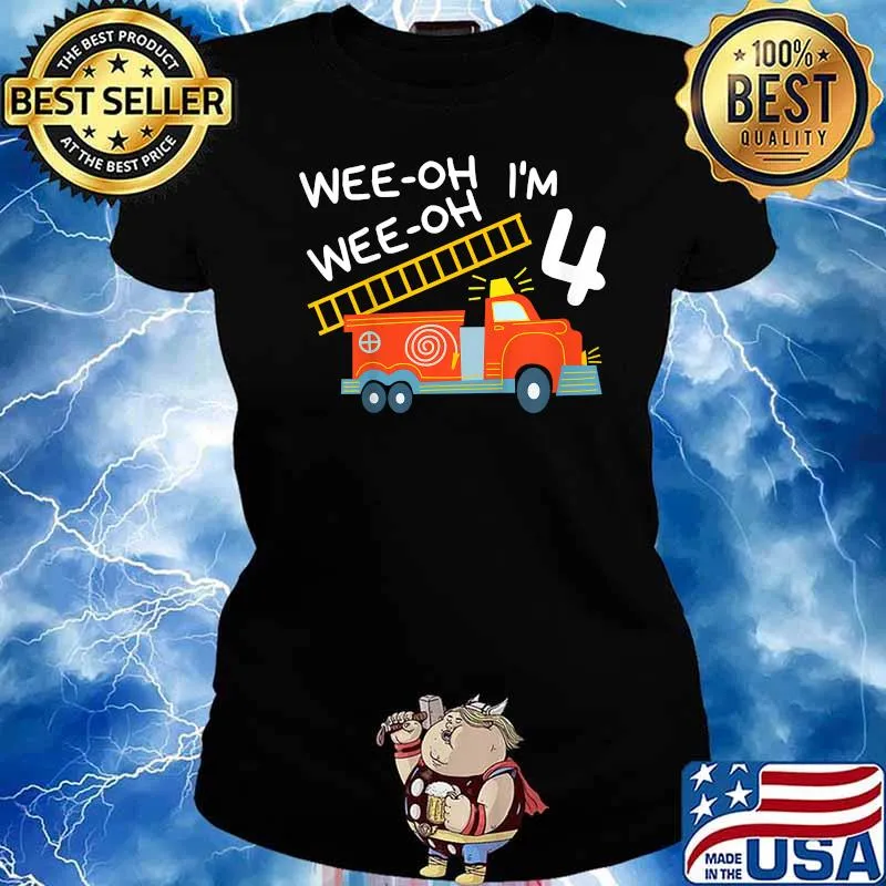 I'm 4 Years Old 4th Birthday Party Wee-Oh Alarm Fire Truck T-Shirt Ladies tee