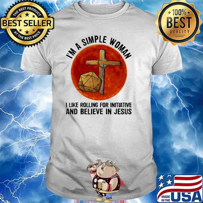 I'm a Simple Woman I Like Rolling For Initiative And Believe In Jesus Blood Moon Shirt