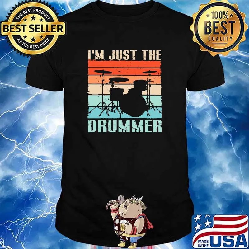 I'm Just The Drummer Vintage Shirt