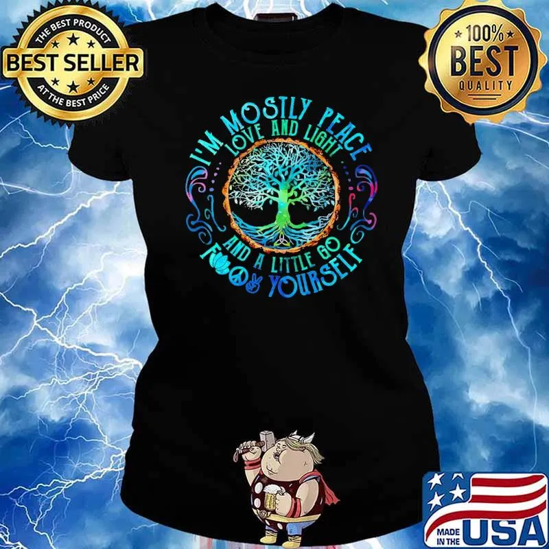 I'm Mostly Peac Love And Light And A Little Go Find Yourself Hippe Tree Shirt Ladies tee