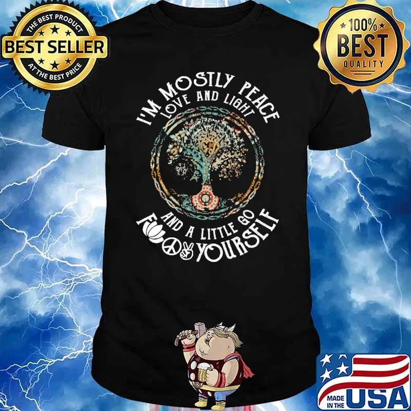 I'm Mostly Peac Love And Light And A Little Go Find Yourself Native Tree Shirt