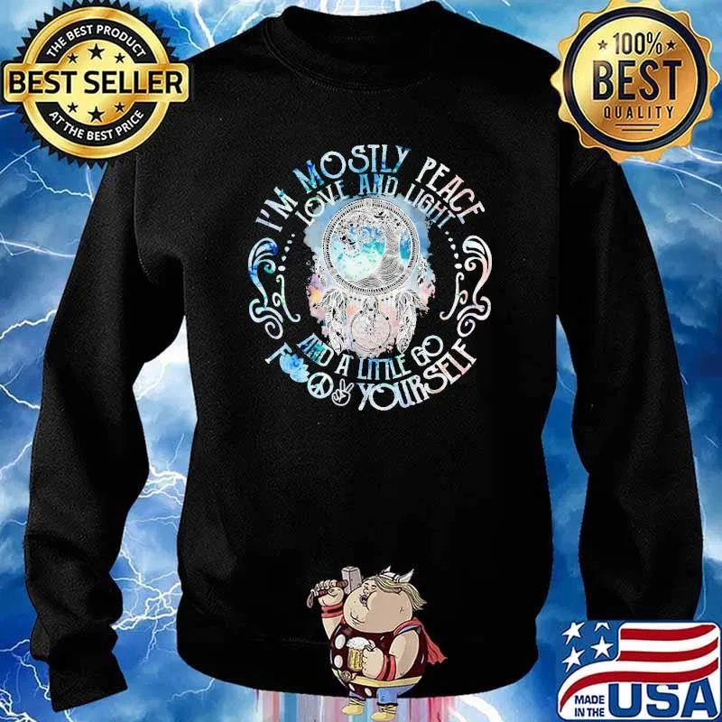 I'm Mosty Peace Love An Light And A Little Go Find yourself Dreamcatcher Vintage Shirt Sweater