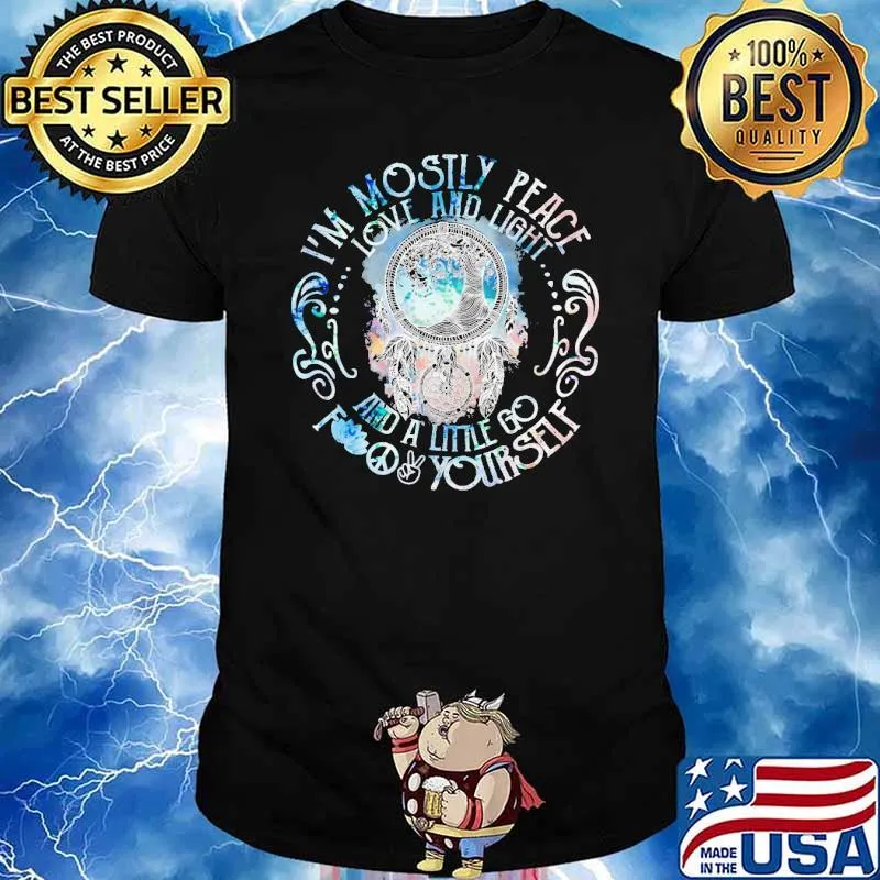 I'm Mosty Peace Love An Light And A Little Go Find yourself Dreamcatcher Vintage Shirt