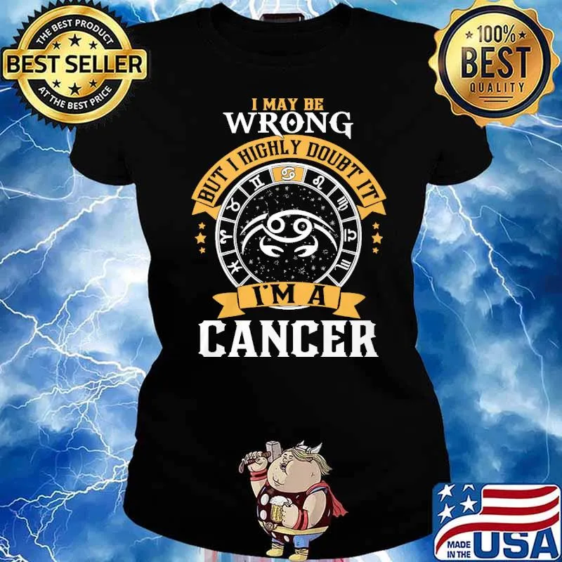 I may be wrong but i highly doubt it im a cancer s Ladies tee