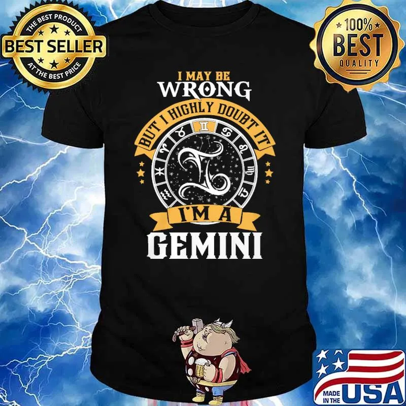 I may be wrong but i highly doubt it im a gemini shirt