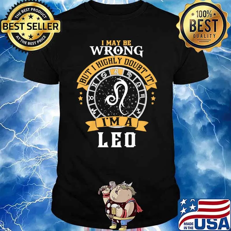 I may be wrong but i highly doubt it im a leo shirt