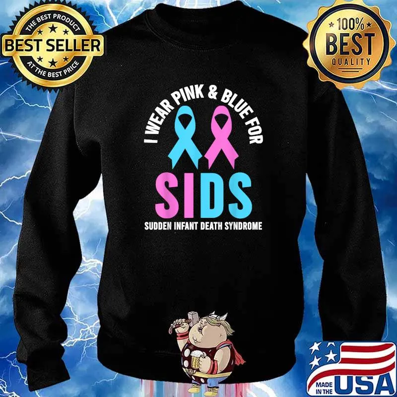 I Never Pink And Blue For SIDS Awareness Sudden Infant Death Syndrome Awareness T-Shirt Sweater