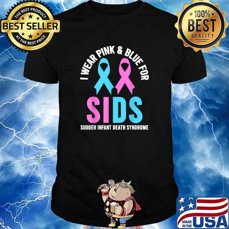 I Never Pink And Blue For SIDS Awareness Sudden Infant Death Syndrome Awareness T-Shirt