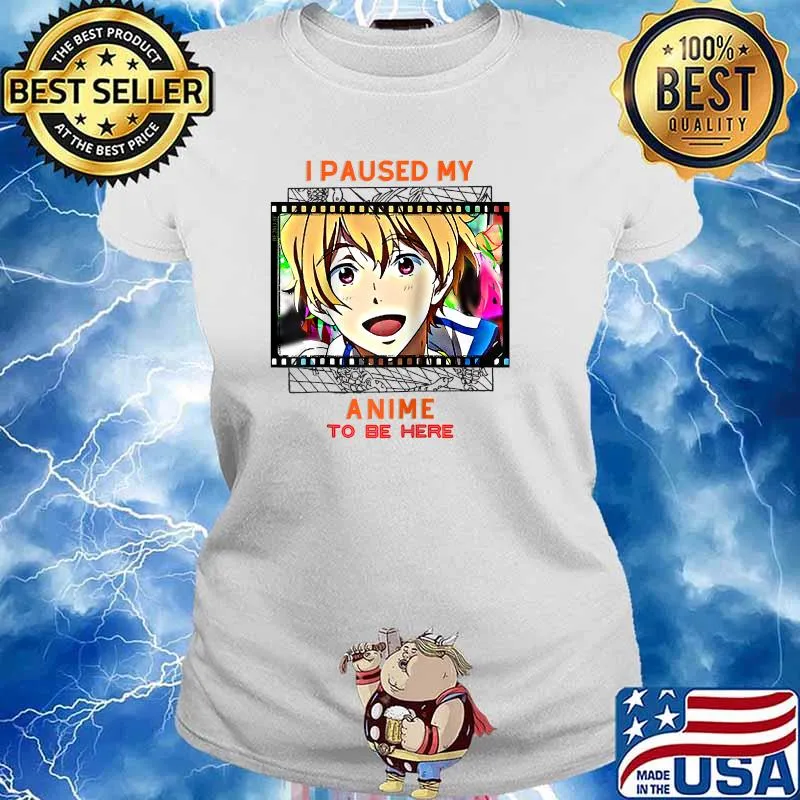 I Paused my Anime to be Here Japanese Anime Lover T-Shir Ladies tee