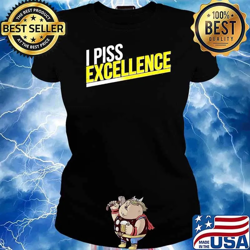 I piss Excellence s Ladies tee