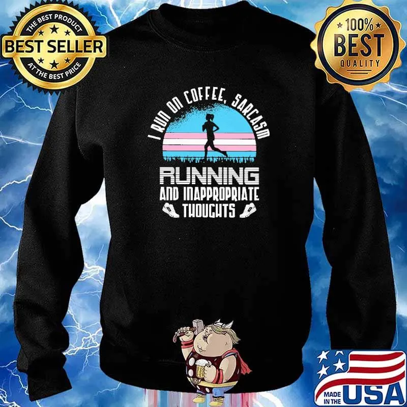 I Run On Coffee Sarcasm Running And Inappropriate Thoughts Vintage Shirt Sweater