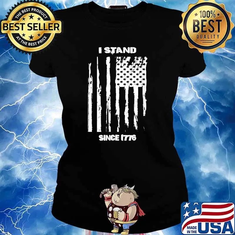 I Stand Since 1776 American Flag T-Shirt Ladies tee